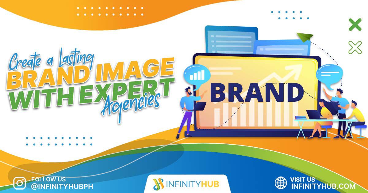 Create A Lasting Brand Image With Expert Agencies